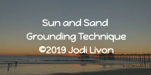 Sun and Sand grounding technique January 21 2019